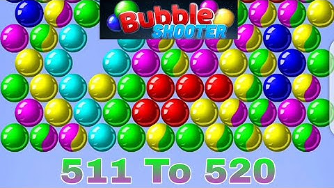 Bubble Shooter / 511 To 520 / Complated All Levels