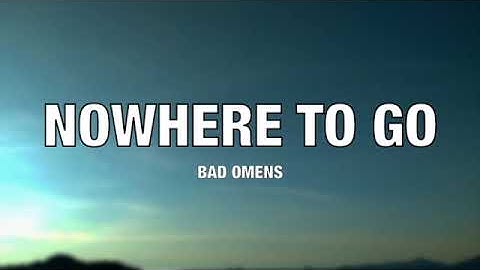 Thumbnail of BAD OMENS - Nowhere To Go - Lyrics