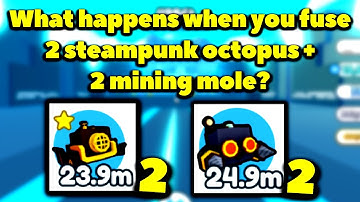 What happens when you fuse 2 steampunk octopus and 2 mining mole? (Pet Simulator X - Steampunk)