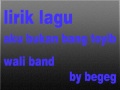 lirik lagu aku bukan bang toyib ,wali band