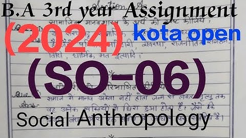 (SO-06)B.A 3rd year assignment solutions(social Anthropology) kota open assignment #vmou