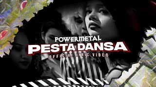 Power Metal - Pesta Dansa (Official Lyric Video)
