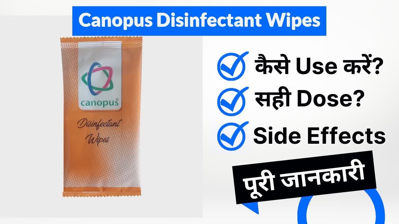 Canopus Disinfectant Wipes Uses in Hindi Side Effects Dose YouTube