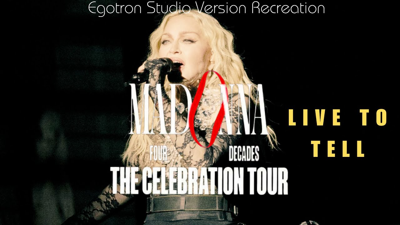 Madonna - Live To Tell (The Celebration Tour Studio Mix) By Egotron