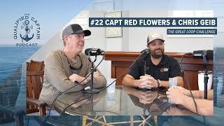TQC Podcast #22 - Capt Red Flowers & Chris Geib - The Great Loop Challenge