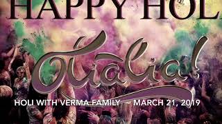 Happy Holi with Verma Family ~ Abhishek Verma, Anca Verma & Mrs Veena Verma ~ March 21, 2019