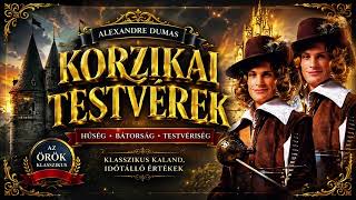 Alexandre Dumas - Korzikai testvérek 1-3 Magyar Hangoskönnyv (AUDIOBOOK)