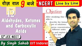 🔴Aldehydes, Ketones &amp; Carboxylic Acids | Class 12 Chemistry | NCERT Line by Line | One Shot | CBSE