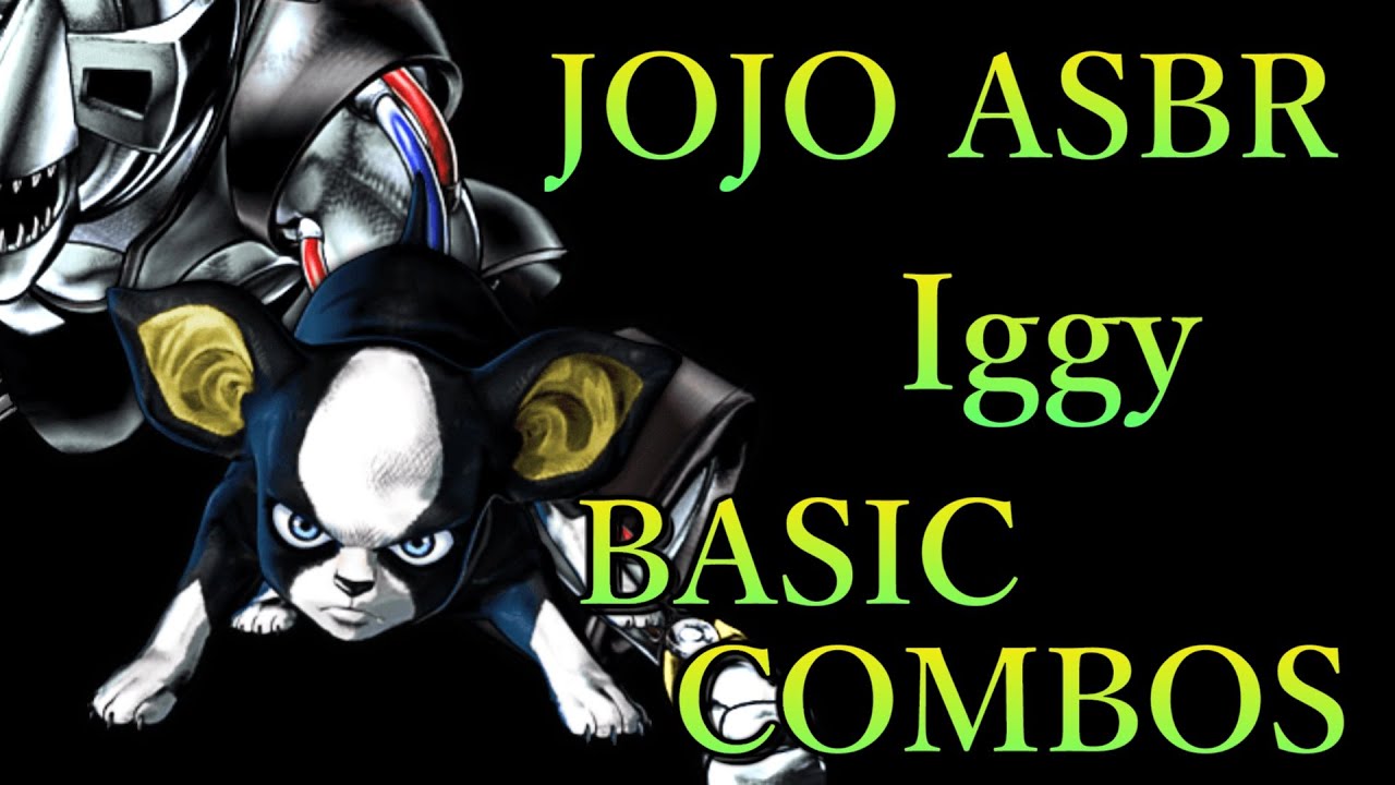 ジョジョの奇妙な冒険 ASBR イギー 基本 コンボ【JOJO ASBR IGGY BASIC COMBOS】 - YouTube