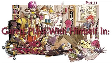 GPWH In: Chrono Trigger Part 11