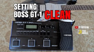 Setting Clean Boss GT-1 | Cara Setting Efek Boss GT-1