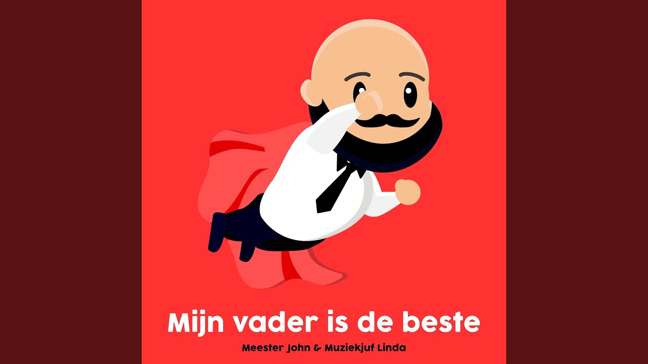Mijn vader is de beste (feat. Meester John) - YouTube