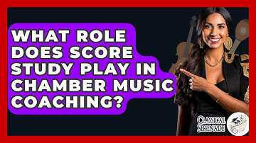 What Role Does Score Study Play In Chamber Music Coaching? - Classical Serenade