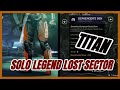 EASILY Acquire NEW Exotic The Path Of Burning Steps: Solo Legend Lost Sector (TITAN) - Destiny 2