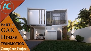 GAK House | Part 9 | Complete Step By Step Project | Twinmotion Tutorial