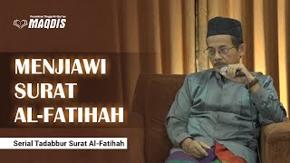 Tadabbur Al-Fatihah II Dr. KH. Saiful Islam Mubarak, Lc., M.Ag. Tadabbur Al-Fatihah II Dr. KH. Saiful Islam Mubarak, Lc., M.Ag.
