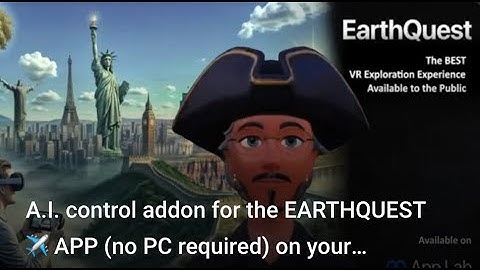 A.I. control addon for the EARTHQUEST ✈️ APP  (no PC required) on your MetaQuest 3