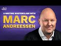 Marc andreessen a masterclass to fuel your online writing  how i write podcast