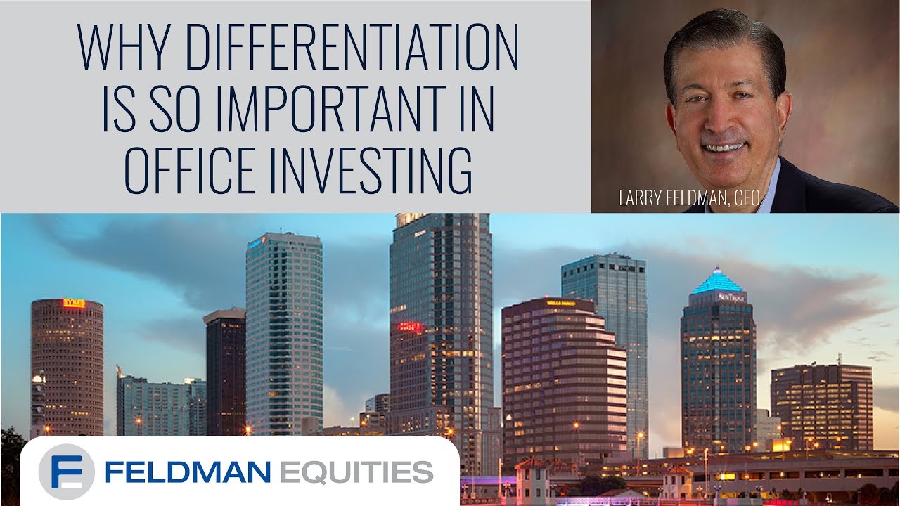 Why Differentiation is Important in Office Investing - Commercial Real Estate Development