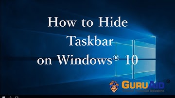 How to Hide Taskbar on Windows® 10 - GuruAid