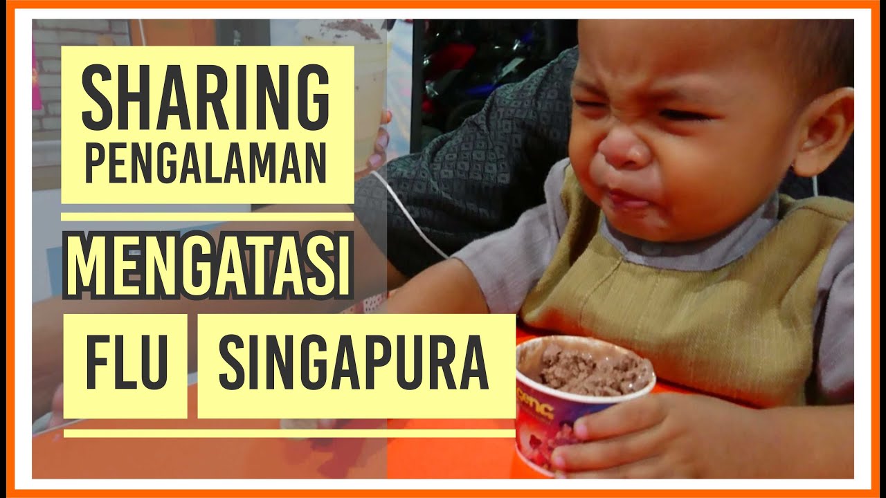 PENGALAMAN MENGATASI FLU SINGAPURA (HMFD) PADA ANAK - YouTube