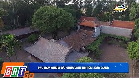 Đầu năm chiêm bái chùa Vĩnh Nghiêm, Bắc Giang