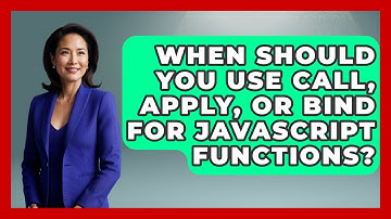 When Should You Use Call, Apply, Or Bind For JavaScript Functions? - JavaScript Toolkit