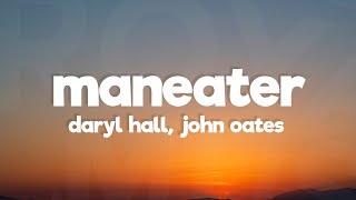 Daryl Hall &amp; John Oates - Maneater (Lyrics)