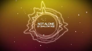 Shallow Side - Not Alone [HD]