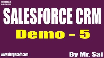 SALESFORCE CRM tutorials || Demo - 5 || by Mr. Sai On 19-11-2021 @6PM IST