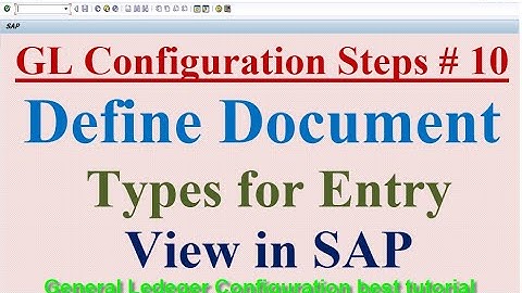GL Configuration Steps #10 Define Document Types For entry view in SAP