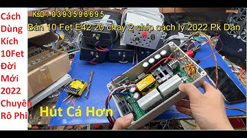 Cách Chỉnh Máy 10Fet Đời Mới Để Bắt Rô Phi Hút Cá Hơn | Kích 8Fet -10 Fet Băm Pic Hút cá| 0393596695