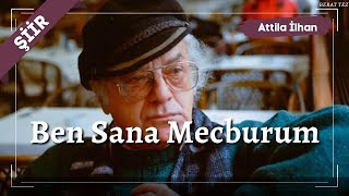 Ben Sana Mecburum Attila İlhan (Berat Tez)