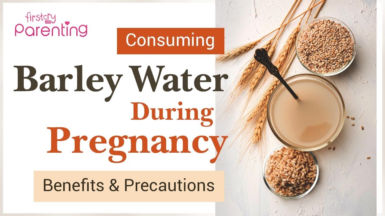 Amazing Benefits of Consuming Barley Water During Pregnancy (Plus Precautions) YouTube