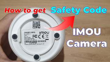 How to get Safety Code Imou Camera