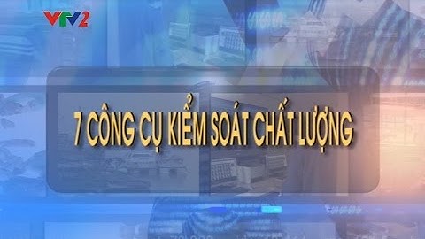 Chuyên đề 15: Quản lý chất lượng bằng 7 công cụ thống kê