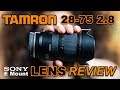 TAMRON 28-75 2.8 Review for Sony E Mount | Better Than Sony's Native Lenses?