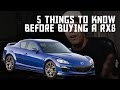 5 Things To Know Before Buying A Mazda RX8