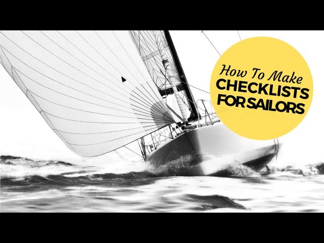 How To Make Checklists For Sailors – Passage Planning, Maintenance, Preventative Routines, and more!