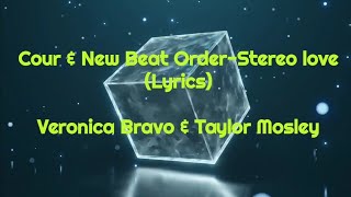 Stereo Love - Cour New Beat Order - (Veronica Bravo \u0026 Taylor Mosley) (Lyrics)