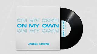 Jose Caro - On My Own [House]
