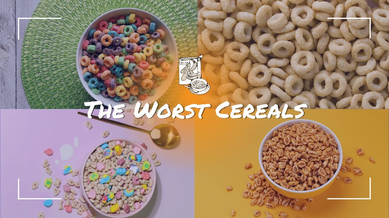 Worst Cereals to Eat YouTube
