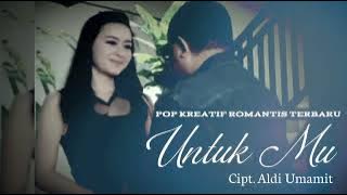 Pop  Indonesia Romantis Terbaru 2025 - |Untuk Mu |Cipt: Aldi Umamit