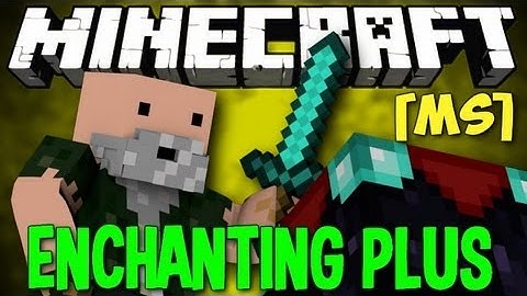 Minecraft: Mod Showcase | Enchanting PLUS! [MS]