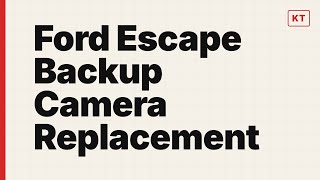 Ford Escape Backup Camera Replacement: 5-Minute Fix