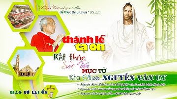 🔴( Trực Tiếp ) Thánh Lễ Tạ Ơn Kết Thúc Sứ Vụ Linh Mục, Cha GIUSE NGUYỄN VĂN UY - 09h00