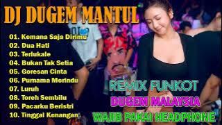 DJ DUGEM MANTUL SEPANJANG MASA REMIX FUNKOT