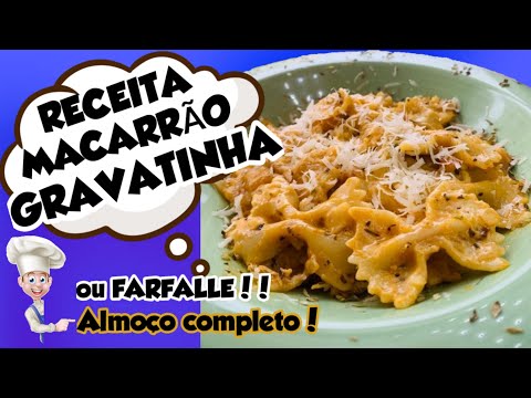 RECEITA DE FARFALLE ou MACARRÃO GRAVATINHA! Almoço completo pra turma toda!