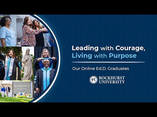 Watch Leading with Courage, Living with Purpose: Rockhurst University's Online Ed.D. Graduates on YouTube.