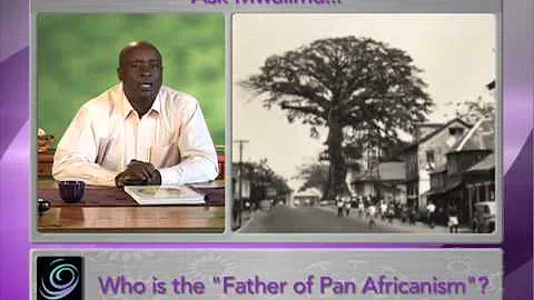 Ask Mwalimu-Father of Pan Africanism